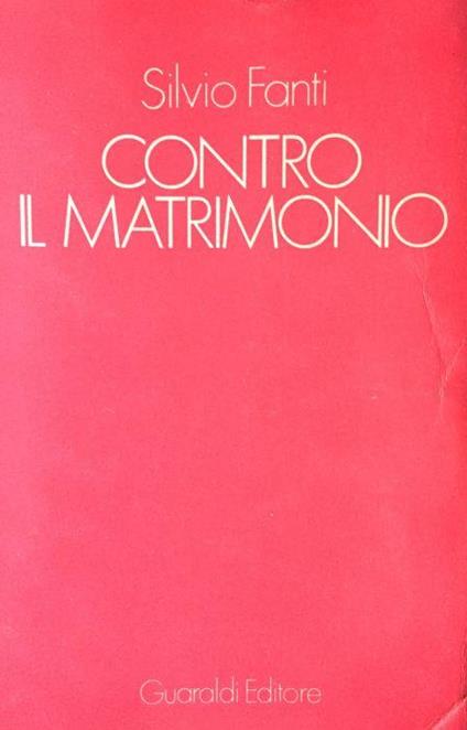 Contro il matrimonio - Silvio Fanti - copertina