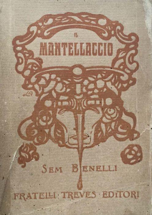 Il mantellaccio. Poema drammatico in quattro atti - Sem Benelli - copertina