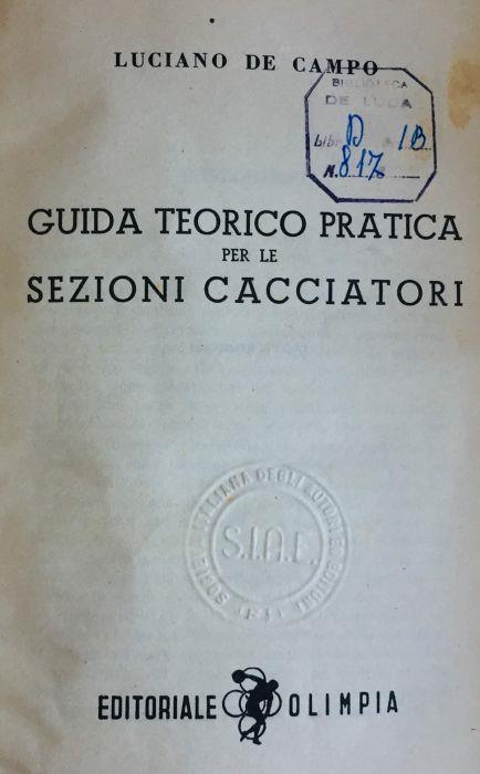 Guida teorico pratica per le sezioni cacciatori - Luciano De Campo - copertina