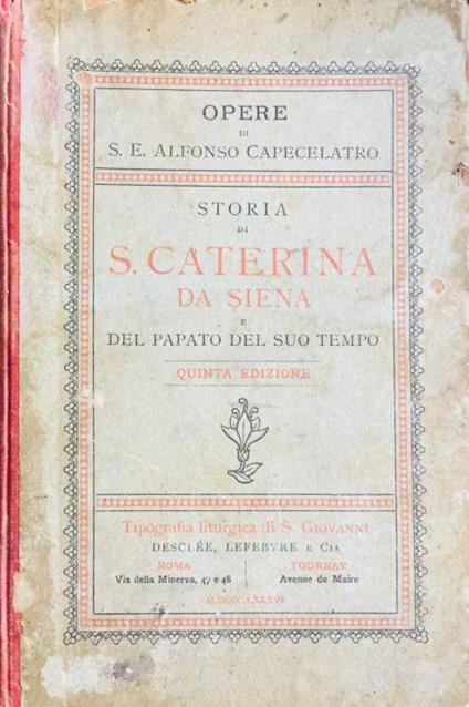 Storia di S. Caterina da Siena e del papato del suo tempo - Alfonso Capecelatro - copertina