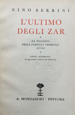 L' ultimo degli Zar. La tragedia della famiglia iperiale russa