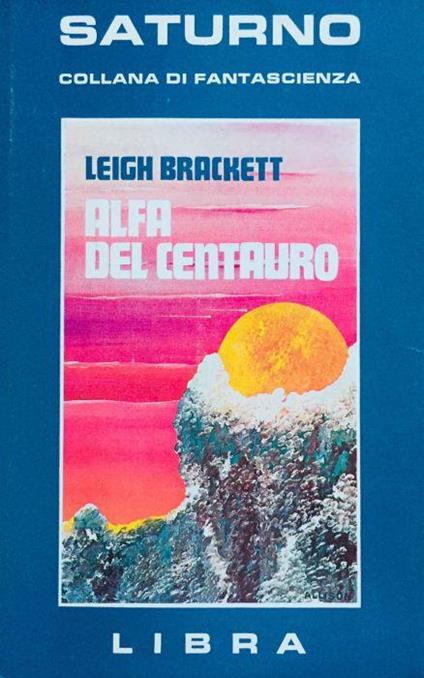 Alfa del centauro - Leigh Brackett - copertina