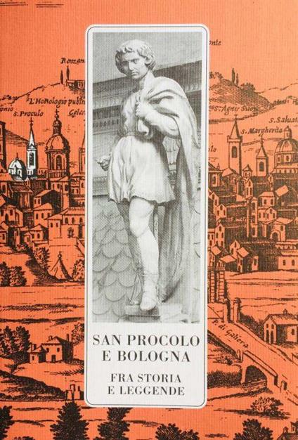 San Procolo e Bologna fra storia e leggende - Carlo Degli Esposti - copertina