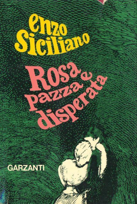 Rosa pazza e disperata - Enzo Siciliano - copertina