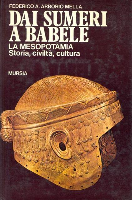 Dai Sumeri a Babele - Federico A. Arborio Mella - copertina