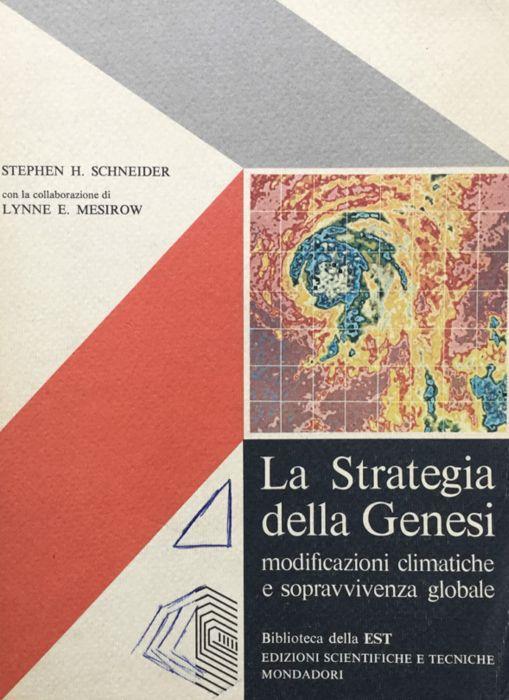 La Strategia della Genesi. Modificazioni climatiche e sopravvivenza globale - Stephen H. Schneider - copertina