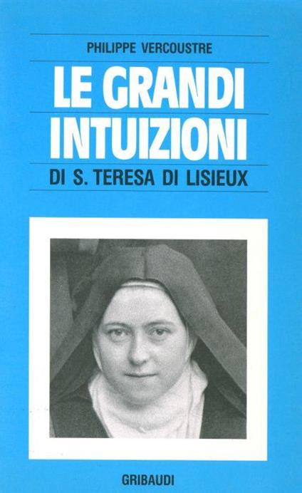 Le grandi intuizioni di S.Teresa di Lisieux - Philippe Vercoustre - copertina