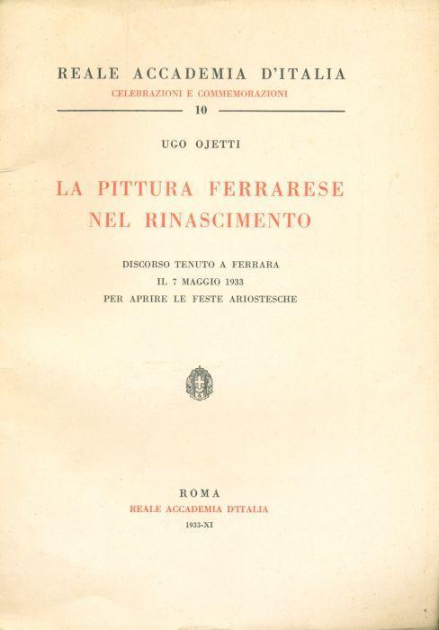 La pittura ferrarese nel Rinascimento - Ugo Ojetti - copertina