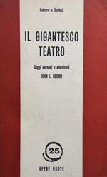 Il gigantesco teatro. Saggi europei e americani