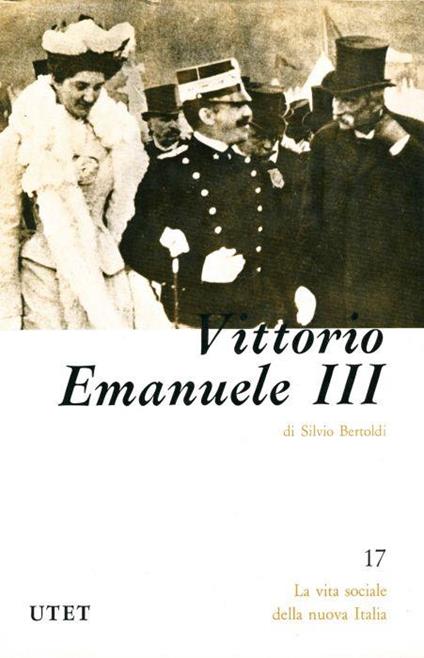 Vittorio Emanuele III - Silvio Bertoldi - copertina