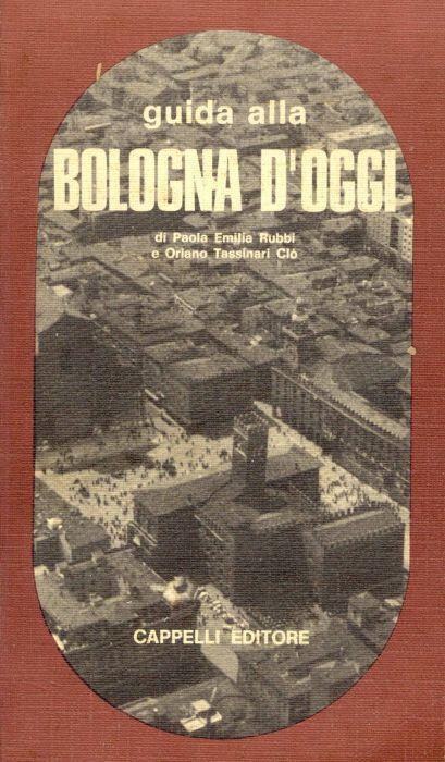 Guida alla Bologna d'oggi - Paola E. Rubbi - copertina