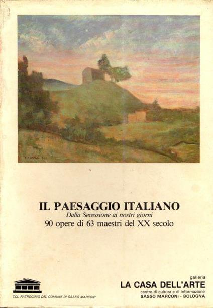 Il paesaggio italiano. Dalla Secessione ai giorni nostri - copertina