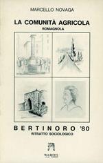 La comunità agricola romagnola. Bertinoro '80. Ritratto sociologico