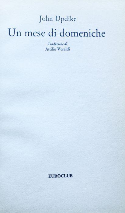 Un mese di domeniche. Trad. di Attilio Veraldi - John Updike - copertina