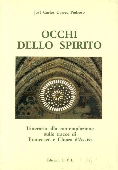 Occhi dello spirito. Itinerario sulle tracce di Francesco e Chiara d'Assisi - copertina