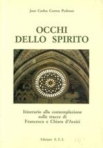 Occhi dello spirito. Itinerario sulle tracce di Francesco e Chiara d'Assisi