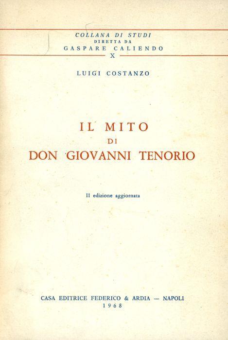 Il mito di Don Giovanni Tenorio. Autografato - Luigi Costanzo - copertina