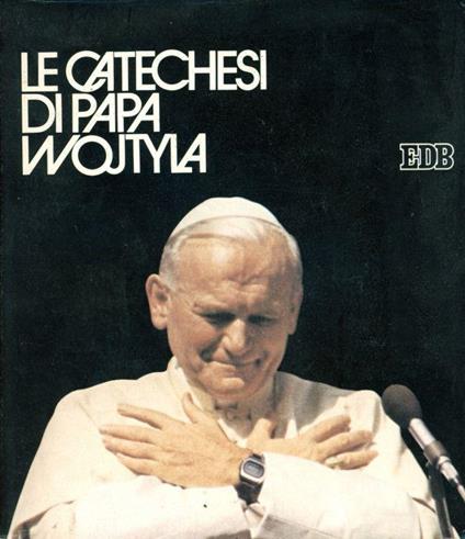 Le catechesi di Papa Wojtyla - Karol Woityla - copertina