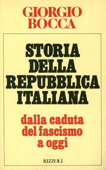 Storia della repubblica italiana dalla caduta del fascismo a oggi - Giorgio Bocca - copertina