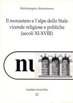 Il monastero e l'alpe dello Stale. Vicende religiose e politiche (secoli Xi-XVIII)