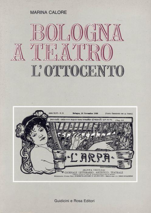 Bologna a teatro. L'Ottocento - Marina Calore - copertina