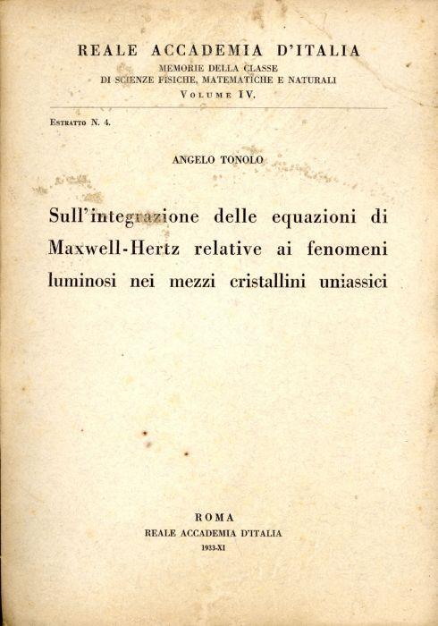 Sull'integrazione delle equazioni di Maxwell-Hertz relative a fenomeni luminosi - Angelo Tonolo - copertina