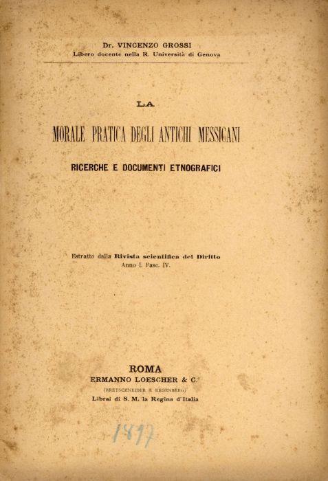 La morale pratica degli antichi messicani. Ricerche e documenti etnografici - Vincenzo Grossi - copertina