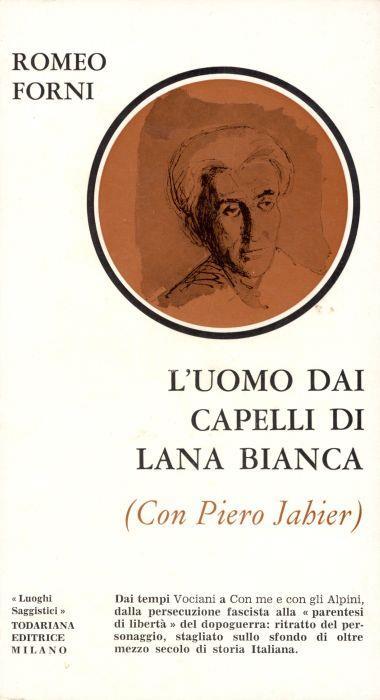 L' uomo dai capelli di lana bianca (con Piero Jahier) - Romeo Forni - copertina