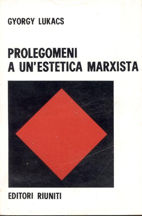 Prolegomeni a un'estetica marxista. Sulla categoria della particolarità - György Lukács - copertina