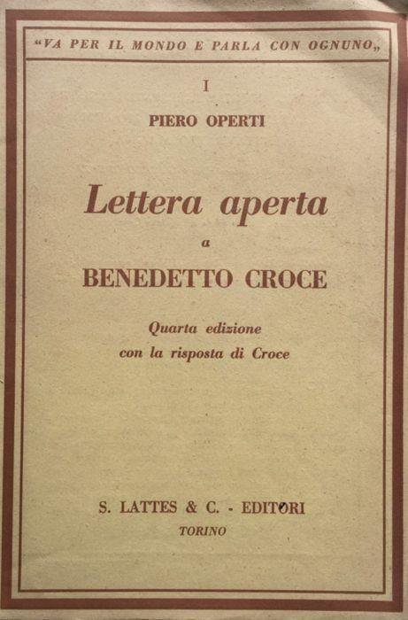 Lettera aperta a Benedetto Croce. 4ª ediz. con la risposta di Croce - Piero Operti - copertina