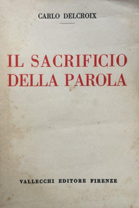 Il sacrificio della parola. 1ª ediz - Carlo Delcroix - copertina