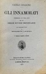 Gli innamorati. Commedia in tre atti per uso delle scuole secondarie