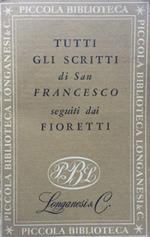 Tutti gli scritti. Fioretti