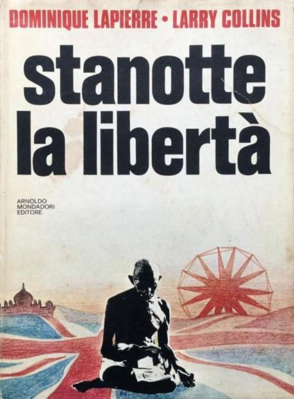 Stanotte la libertà - Dominique Lapierre - copertina