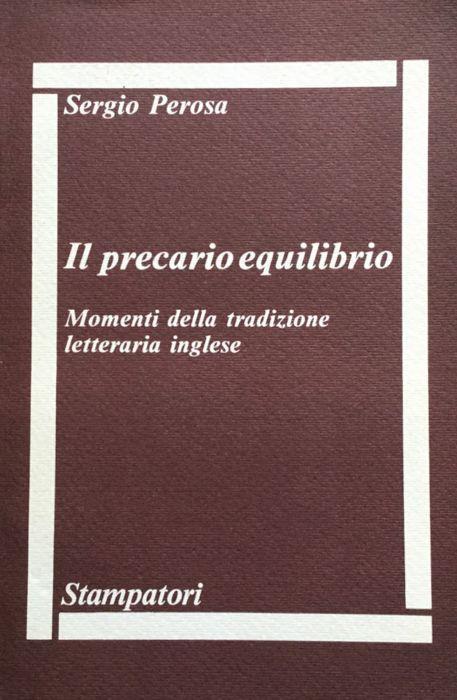 Il precario equilibrio. Momenti della tradizione letteraria inglese - Sergio Perosa - copertina