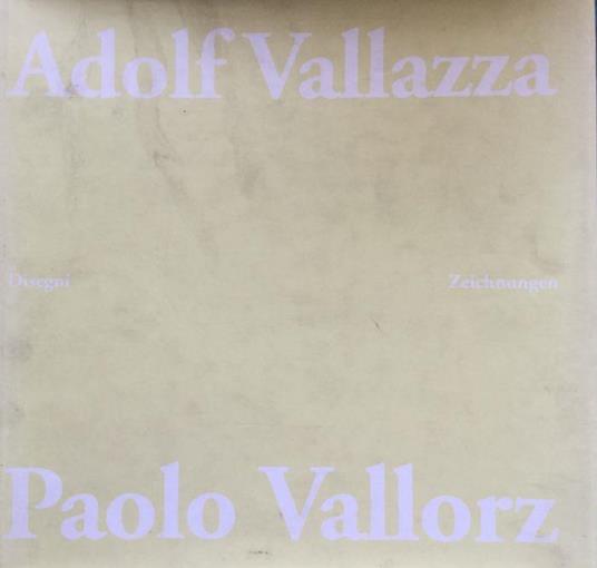 Adolf Vallazza. Paolo Vallorz. Disegni - Roberto Festi - copertina