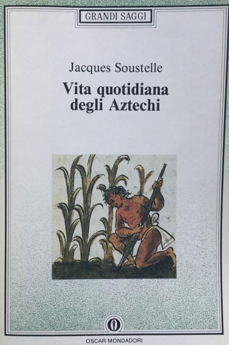 Vita quotidiana degli Aztechi - Jacques Soustelle - copertina