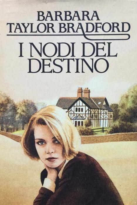 I nodi del destino - Barbara Taylor Bradford - copertina