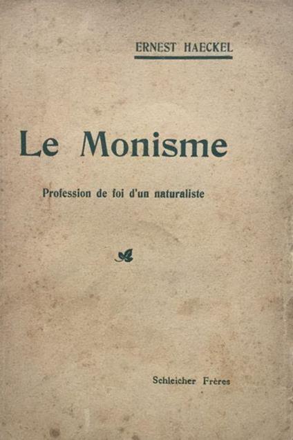 Le monisme. Profession de foi d'un naturaliste - Ernst Haeckel - copertina