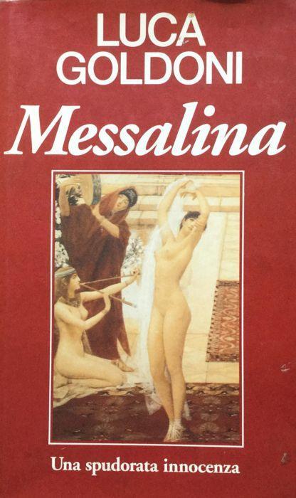 Messalina: Una spudorata innocenza - Luca Goldoni - copertina