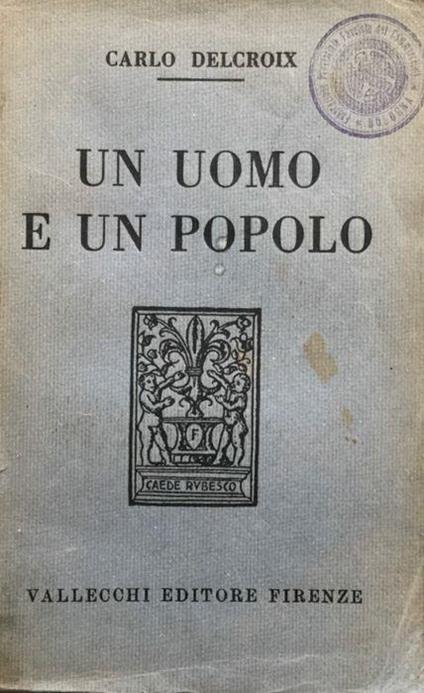 Un uomo e un popolo - Carlo Delcroix - copertina