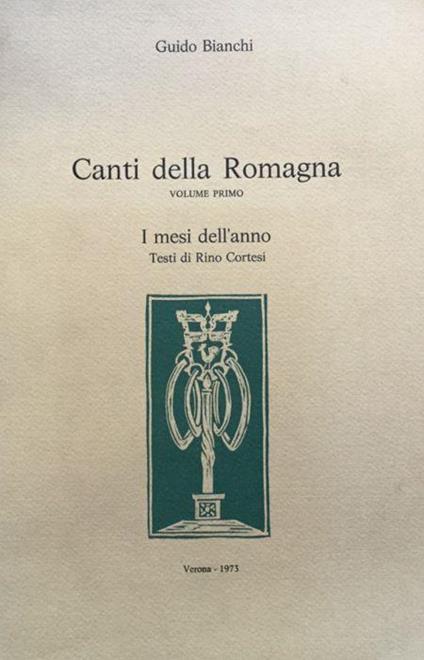 Canti della Romagna. Volume primo. I mesi dell'anno - Guido Bianchi - copertina