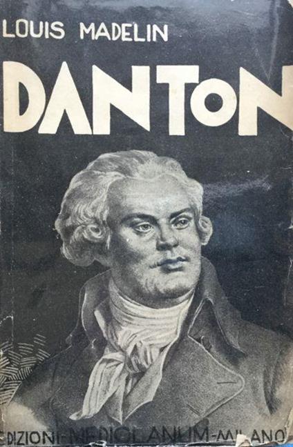 Danton. Trad.di P. Schieroni - Louis Madelin - copertina