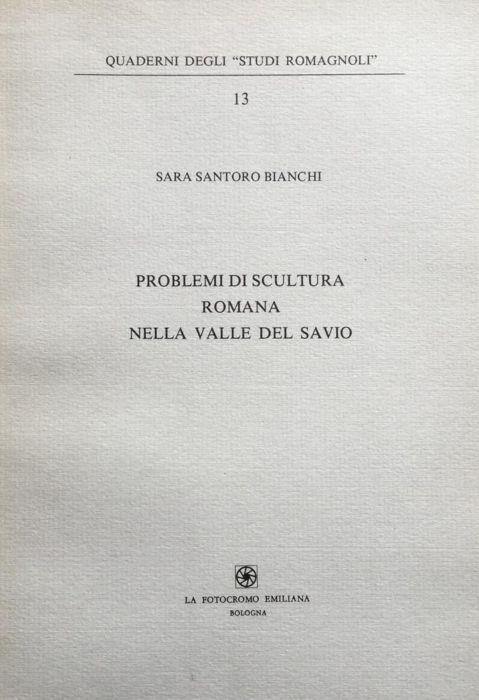 Problemi di scultura romana nella valle del Senio - Sara Santoro Bianchi - copertina