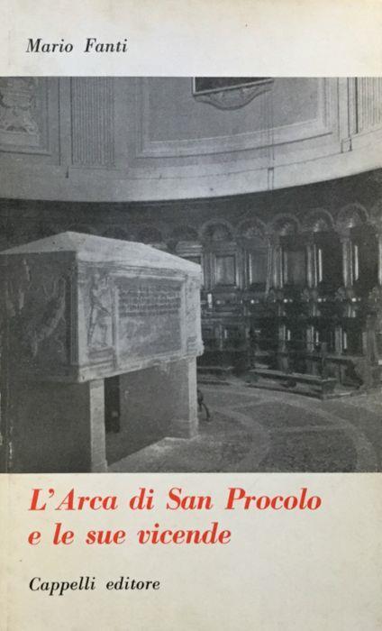 L' Arca di San Procolo e le sue vicende - Mario Fanti - copertina