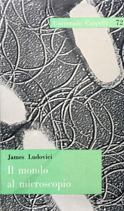 Il mondo al microscopio - James Ludovici - copertina