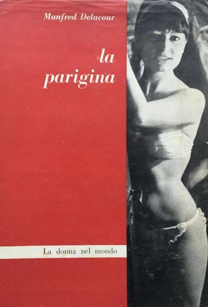 La parigina. La donna nel mondo - Manfred Delacour - copertina