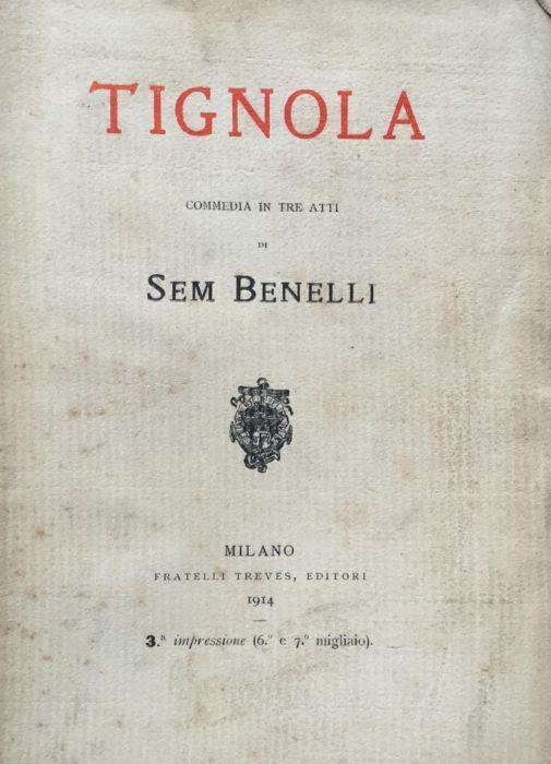 Tignola. Commedia in tre atti - Sem Benelli - copertina