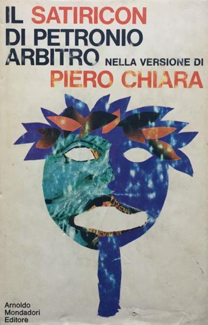 Il Satiricon di Petronio Arbitro nella versione di Piero Chiara - Arbitro Petronio - copertina
