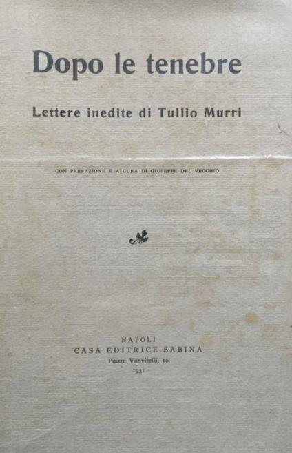 Dopo le tenebre. Lettere inedite - Tullio Murri - copertina